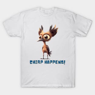 Chirp Happens Bird Design, Humorous Animal Graphic, Animal Art, Fun Gift, Quirky Design T-Shirt